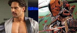 Joe Manganiello Will Be Batfleck’s Deathstroke, and More Movie News