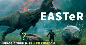 <em>Jurassic World: Fallen Kingdom</em>: Easter Eggs & Fun Facts