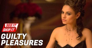 Video: What Are Your Favorite “Guilty Pleasure” Movies?