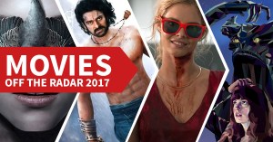 Best Movies Off the Radar 2017