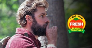 <em>A Quiet Place</em> and <em>Blockers</em> Are Certified Fresh
