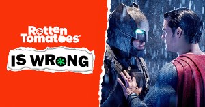 “Rotten Tomatoes Is Wrong” About… <em>Batman v Superman: Dawn of Justice</em>