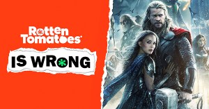 “Rotten Tomatoes Is Wrong” About… <em>Thor: The Dark World</em>