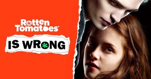 “Rotten Tomatoes Is Wrong” About… <em>Twilight</em>