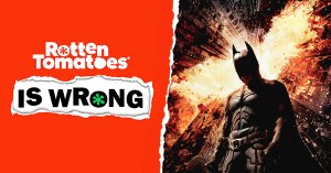 “Rotten Tomatoes Is Wrong” About… <em>The Dark Knight Rises</em>