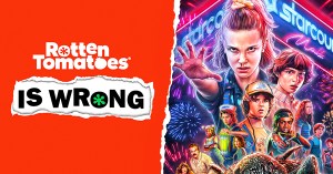 “Rotten Tomatoes Is Wrong” About… <em>Stranger Things</em>