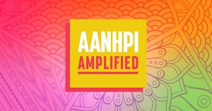 Asian-American Native Hawaiian Pacific Islander Heritage