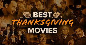 70 Best Thanksgiving Movies: Your Holiday Movie Feast