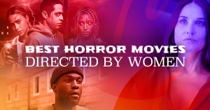85 Best Horror Movies Directed by Women